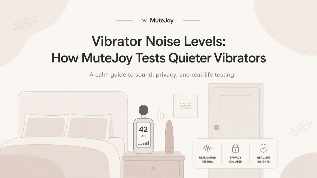 Vibrator noise levels guide showing MuteJoy testing quieter vibrators in a calm bedroom setting